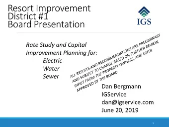 Resort Improvement  District #1  Board Presentation  Rate Study and Capital  Improvement Planning