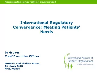 Jo Groves  Chief Executive Officer  IMDRF-3 Stakeholder Forum  20 March 2013  Nice, France