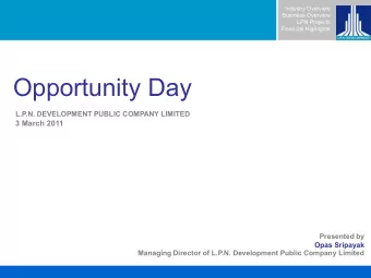 Opportunity Day  L.P.N. DEVELOPMENT PUBLIC COMPANY LIMITED  3 March 2011  Presented by  Opas