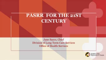 CENTURY  Jane Sacco, Chief  Division of Long Term Care Services  Office of Health Services  GOALS
