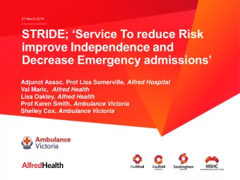 improve Independence and  Decrease Emergency admissions Adjunct Assoc. Prof Lisa Somerville,