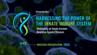 HARNESSING THE POWER OF  THE INNATE IMMUNE SYSTEM  Modulating an Innate Immune  Response Against