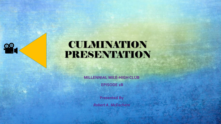 culmination presentation