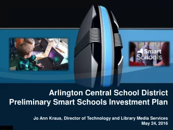 Preliminary Smart Schools Investment Plan  Jo Ann Kraus, Director of Technology and Library Media
