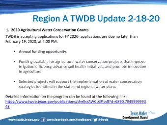 Region A TWDB Update 2-18-20  1.  2020 Agricultural Water Conservation Grants  TWDB is accepting