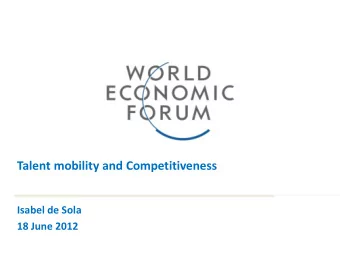 Talent mobility and Competitiveness  Isabel de Sola  18 June 2012  Significant talent shortages