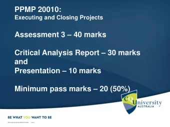 Presentation  10 marks Minimum pass marks  20 (50%)  Critical Analysis Report  The primary