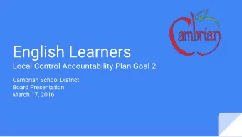 English Learners  Local Control Accountability Plan Goal 2  Cambrian School District  Board
