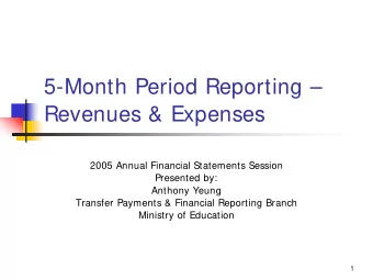 5-Month Period Reporting   Revenues &amp; Expenses  2005 Annual Financial Statements Session