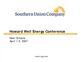 Howard Weil Energy Conference  New Orleans  April 1-5, 2007  www.sug.com  Forward-Looking