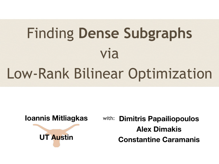finding dense subgraphs via low rank bilinear optimization