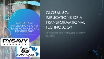 IMPLICATIONS OF A  TRANSFORMATIONAL  TECHNOLOGY  5G AMERICAS REPORT PROVIDED BY RYSAVY  RESEARCH