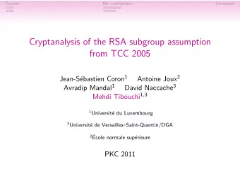 Cryptanalysis of the RSA subgroup assumption  from TCC 2005 ebastien Coron 1 Antoine Joux 2