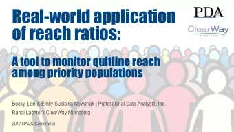 of reach ratios:  A tool to monitor quitline reach  among priority populations  Becky Lien &amp;