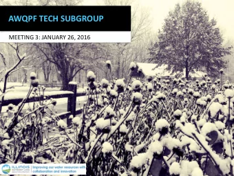 AWQPF TECH SUBGROUP  MEETING 3: JANUARY 26, 2016  Introductions  FSA USDA-NRCS  Kim Martin, Natalie