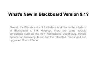 Whats New in Blackboard Version 9.1? Whats New in Blackboard Version 9.1?  Whats New in