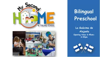 Bilingual  Preschool  La Gucima de  Alajuela  Opening times 6:45am-  6:00pm  1  We based our
