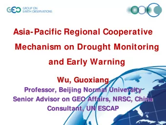 Asia-Pacific Regional Cooperative  Mechanism on Drought Monitoring  and Early Warning  Wu, Guoxiang