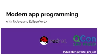 Modern app programming  with RxJava and Eclipse Vert.x  #QConSP @vertx_project  Who am I?  Vert.x