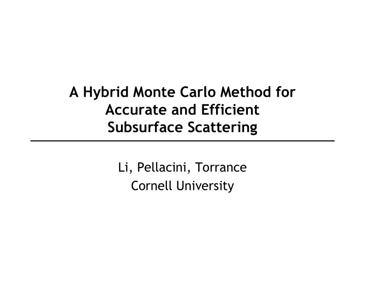 a hybrid monte carlo method for accurate and efficient