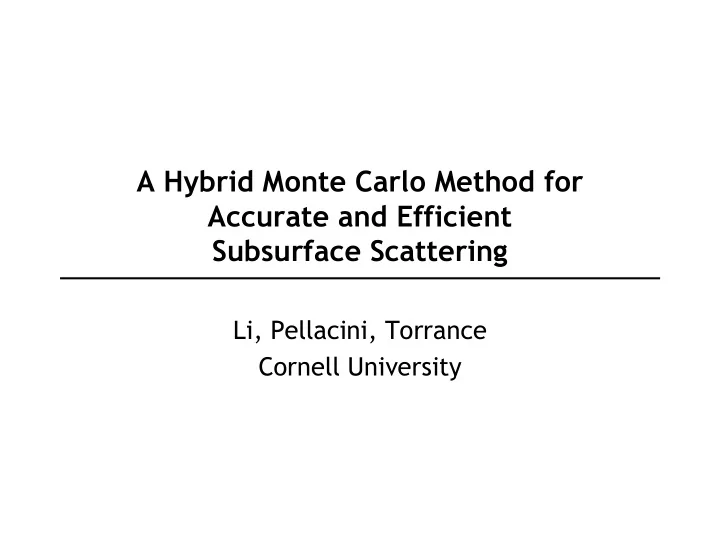 a hybrid monte carlo method for accurate and efficient