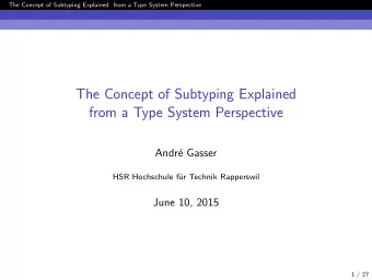 The Concept of Subtyping Explained  from a Type System Perspective  Andr  e Gasser  HSR