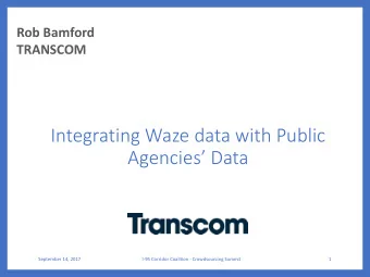 Agencies Data  September 14, 2017  I-95 Corridor Coalition - Crowdsourcing Summit  1