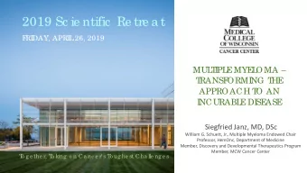 2019 Sc ie ntific  Re tre a t  F  RI  DAY, APRI  L  26, 2019  MUL  T  I  PL  E  MYE  L  OMA   T