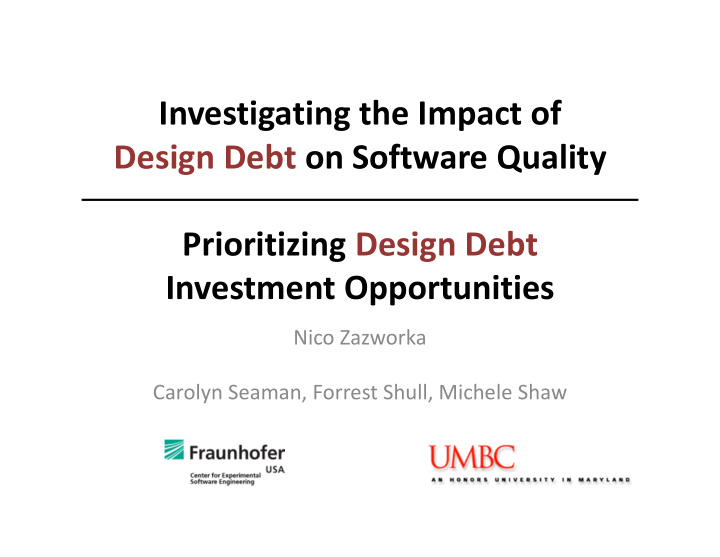 investigating the impact of design debt on software