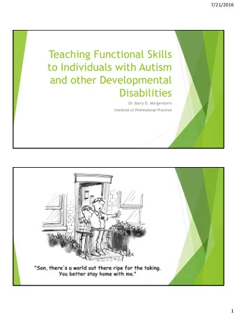 Disabilities  Dr. Barry D. Morgenstern  Institute of Professional Practice  1  7/21/2016  A smart