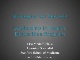 Lisa Medoff, Ph.D.  Learning Specialist  Stanford School of Medicine  lmedoff@stanford.edu