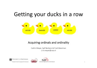 Getting your ducks in a row  eerste  tweede  ?????  vierde  Acquiring  Acqui ing or  ordi  dinal