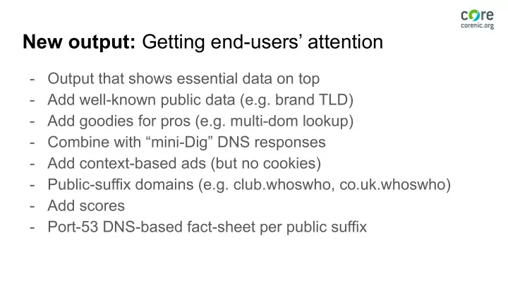 new output getting end users attention