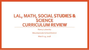 Mountainside School District  March 19, 2018  Curriculum Analysis Goal  To utilize the newly formed