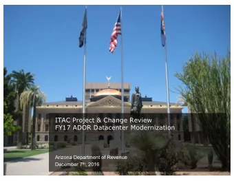 ITAC Project &amp; Change Review  FY17 ADOR Datacenter Modernization  Arizona Department of Revenue