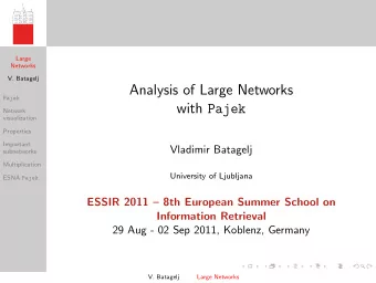 Analysis of Large Networks  Pajek with Pajek  Network  visualization  Properties  Important