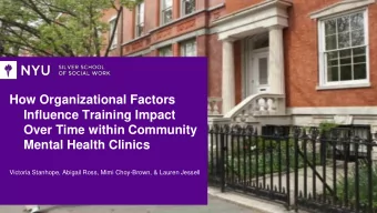 How Organizational Factors  Influence Training Impact  Over Time within Community  Mental Health