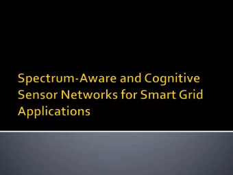 Wireless Sensor Networks  Challenges in applying WSNs in Smart Grid  Spectrum-Aware and