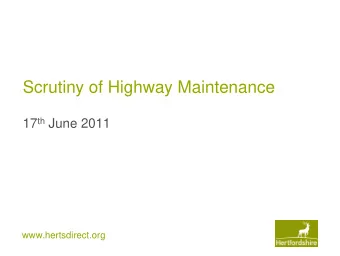 Scrutiny of Highway Maintenance 17 th June 2011  www.hertsdirect.org  Introduction to the Topic