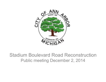 Stadium Boulevard Road Reconstruction  Public meeting December 2, 2014  Agenda ! Welcome and
