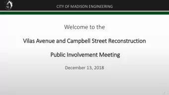 Welcome to the  Vil  ilas Avenue and Campbell Street Reconstruction  Public In  Involvement Meeting