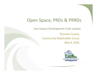 Open Space, PRDs &amp; PRRDs Low  Impact Development Code Update Thurston County Community