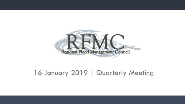 16 january 2019 quarterly meeting flood policy survey