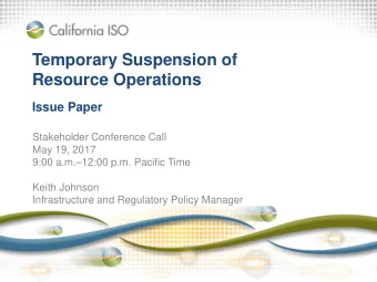 Temporary Suspension of  Resource Operations  BBB  Issue Paper  Stakeholder Conference Call  May