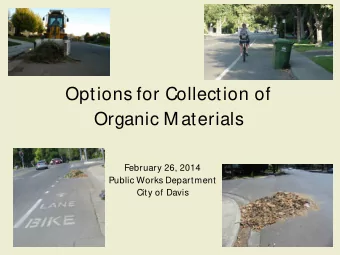 Options for Collection of  Organic M aterials  February 26, 2014  Public Works Department  City of