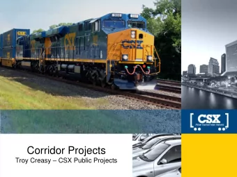 Corridor Projects Troy Creasy  CSX Public Projects  1  Presentation Overview  Territory