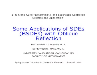 Some Applications of SDEs  (BSDEs) with Oblique  Reflection  PHD Student : GASSOUS M. A.