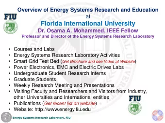 Florida International University  Dr. Osama A. Mohammed, IEEE Fellow  Professor and Director of the