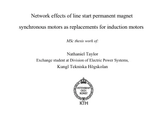 synchronous motors as replacements for induction motors  MSc thesis work of:  Nathaniel Taylor