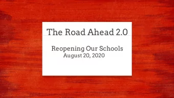 The Road Ahead 2.0  Reopening Our Schools  August 20, 2020  Updates  Two Primary Objectives